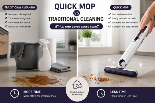 Quick Mop vs Traditional Cleaning: What's Better for Everyday Messes?